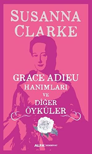 Susanna Clarke: Grace Adieu Hanimlari ve Diger Öyküler (Paperback, Alfa)