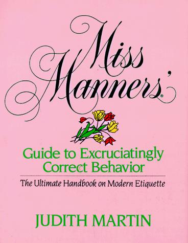 Judith Martin: Miss Manners' guide to excruciatingly correct behavior (1991)