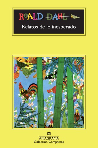 Roald Dahl: Relatos de lo inesperado (Paperback, Spanish language, 2016, Anagrama)