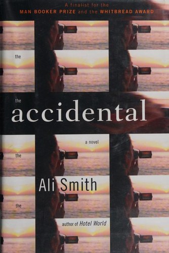 Ali Smith: The Accidental (Hardcover, 2006, Pantheon Books)