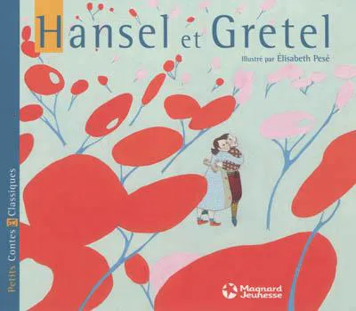 Brothers Grimm, Jacob Grimm, Wilhelm Grimm: Hansel et Gretel (French language)