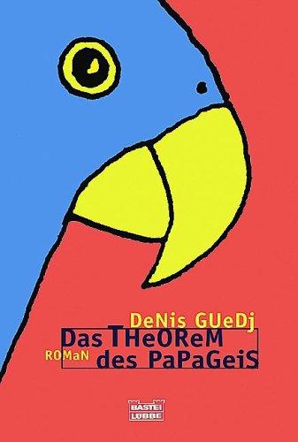 Denis Guedj: Das Theorem des Papageis (Paperback, German language, Bastei Lübbe)