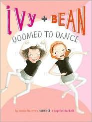 Annie Barrows: Doomed to Dance (Ivy + Bean #6) (2010, Chronicle)