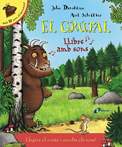 Julia Donaldson, Axel Scheffler, Núria Riera i Fernández: El grúfal. Llibre amb sons (Hardcover, Catalan language, EDITORIAL BRUÑO, Editorial Brúixola)