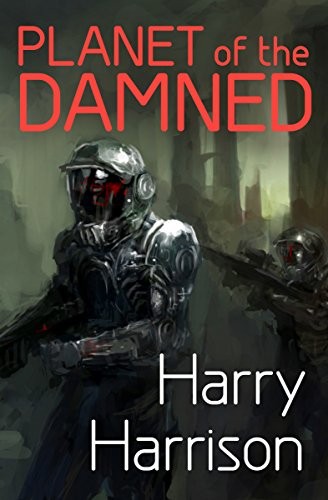 Harry Harrison: Planet of the Damned (Open Road Media Sci-Fi & Fantasy)