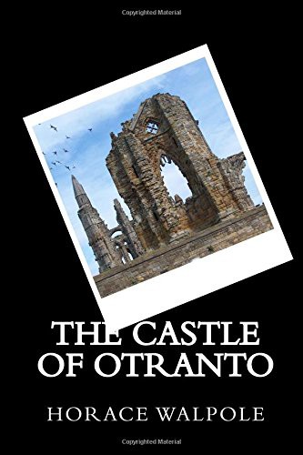 Horace Walpole: The Castle of Otranto (Paperback, Createspace Independent Publishing Platform, CreateSpace Independent Publishing Platform)