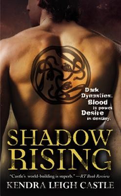 Kendra Leigh Castle: Shadow Rising A Tale Of The Dark Dynasties (2012, Forever)