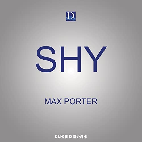 Max Porter: Shy (AudiobookFormat, 2023, Dreamscape Media)