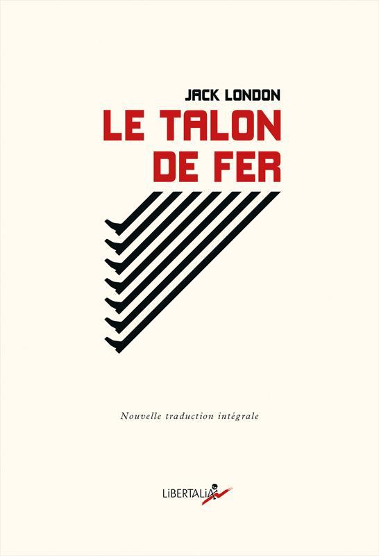 Jack London: Le Talon de fer (French language, 2016, Libertalia)