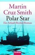 Martin Cruz Smith: Polar Star. Ein Arkadi- Renko- Roman. (Paperback, German language, Goldmann)