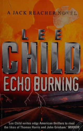 Lee Child: Echo Burning (2001, Bantam Press)