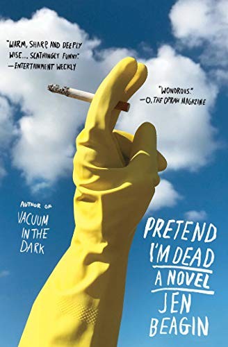 Jen Beagin: Pretend I'm Dead (Paperback, 2019, Scribner)