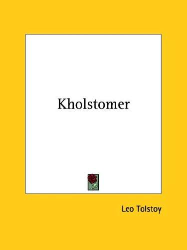 Leo Tolstoy: Kholstomer (Paperback, Kessinger Publishing, LLC)