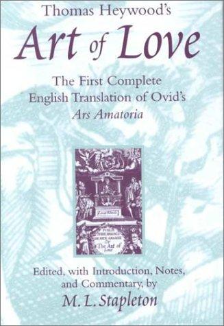 Ovid: Thomas Heywood's Art of Love (2000, University of Michigan Press)