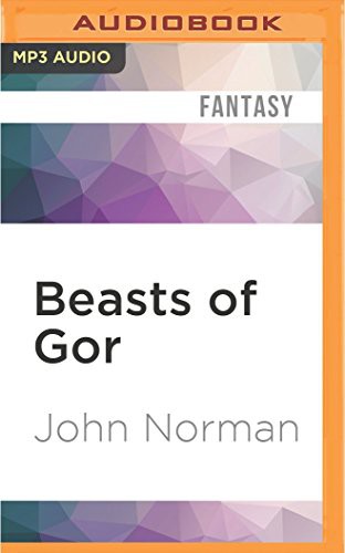 John Norman, Ralph Lister: Beasts of Gor (AudiobookFormat, 2016, Audible Studios on Brilliance Audio, Audible Studios on Brilliance)