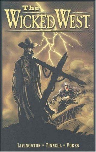 Todd Livingston, Robert Tinnell, Neil Vokes: The Wicked West Volume 1 (Paperback, Image Comics)