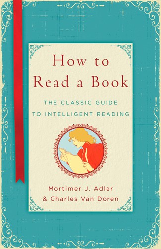 Mortimer J. Adler, Charles Van Doren, Charles van Doren: How to read a book (A Touchstone Book) (AudiobookFormat, 2011, Touchstone)