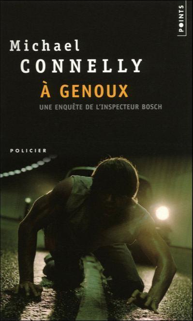 Michael Connelly: À genoux (French language, 2011, Éditions Points)