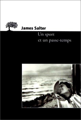 James Salter: Un sport et un passe-temps (Paperback, Editions de l'Olivier)