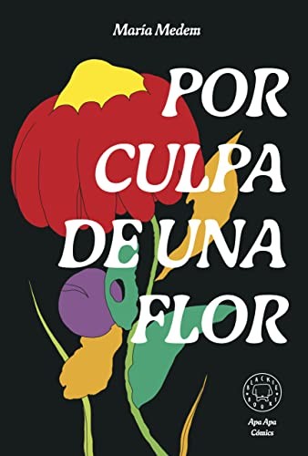 María Medem: Por culpa de una flor (Hardcover, Blackie Books)