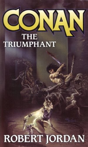 Robert Jordan: Conan the triumphant (1983, T. Doherty Associates, Distributed by Pinnacle Books)