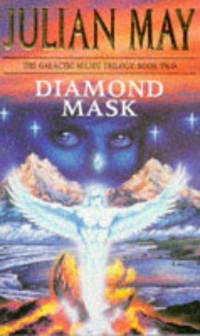 Julian May: Diamond Mask (Galactic Milieu Trilogy) (Paperback, Tor)
