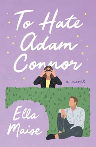 Ella Maise: To Hate Adam Connor (Paperback, CreateSpace Independent Publishing Platform)