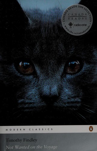 Timothy Findley: Not wanted on the voyage (2006, Penguin Group)