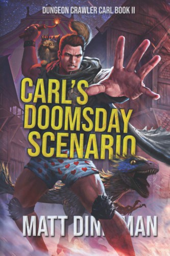 Matt Dinniman: Carl's Doomsday Scenario: Dungeon Crawler Carl Book 2 (Paperback, 2021, Independently published, Independently Published)