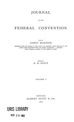 United States. Constitutional Convention: Journal of the Federal convention (1894, Albert, Scott & Co.)