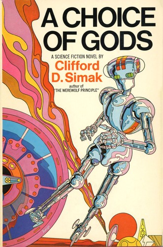 Clifford D. Simak: A choice of gods (1971, Putnam)