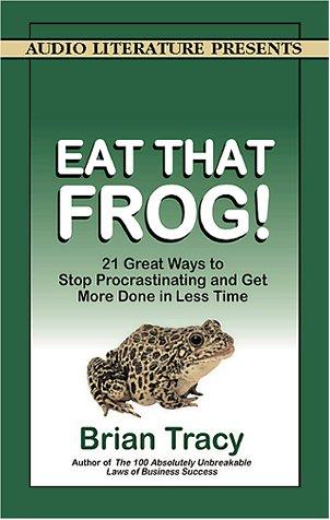 Brian Tracy: Eat That Frog! (AudiobookFormat, 2001, Audio Literature)