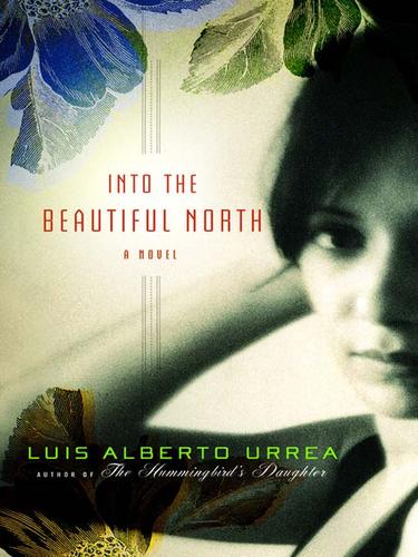 Luis Alberto Urrea: Rumbo al Hermoso Norte (EBook, Spanish language, 2009, Little, Brown and Company)