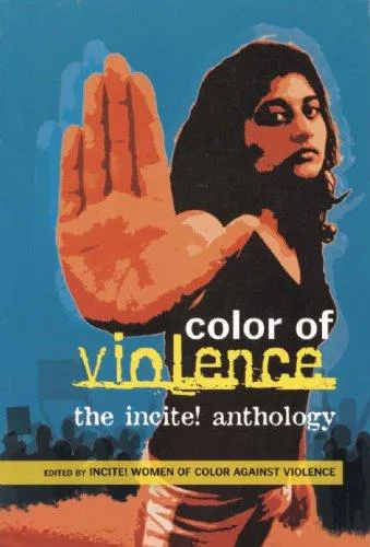 Incite! Women of Color Against Violence: Color of Violence: The INCITE! Anthology