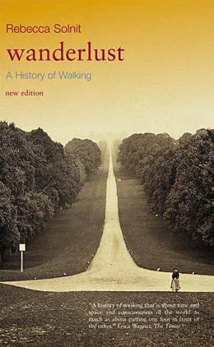 Rebecca Solnit: Wanderlust (2007, Verso Books)