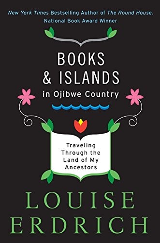 Louise Erdrich: Books and Islands in Ojibwe Country (Paperback, Harper Perennial)