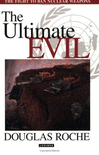 Douglas James Roche: The Ultimate Evil (1997, J. Lorimer)