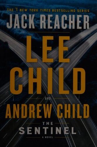 Lee Child, Andrew Child: The Sentinel (Hardcover, 2020, Delacorte Press)