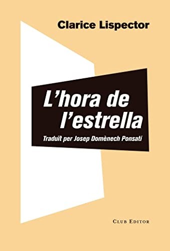 Clarice Lispector, Josep Domènech Ponsatí, Nora Catelli: L'hora de l'estrella (Paperback, Club Editor, CLUB EDITOR)