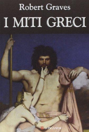 Robert Graves: Miti Greci (Italian Edition) (Italian language, 1990)