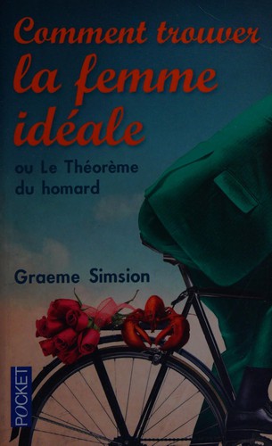 Graeme Simsion: Comment trouver la femme idéale ou Le théorème du homard (French language, 2015, Pocket)