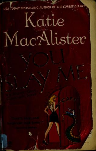 Katie MacAlister: You slay me (2004, Onyx Book, Onyx)