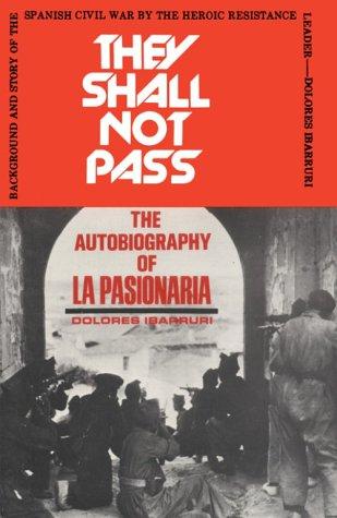Dolores Ibárruri: They Shall Not Pass (Paperback, 1984, International Publishers)