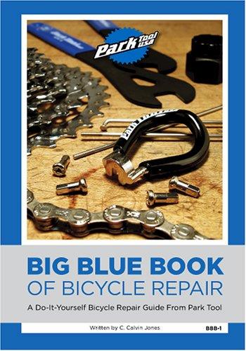 C. Calvin Jones: Big Blue Book of Bicycle Repair (Paperback, Park Tool Co.)