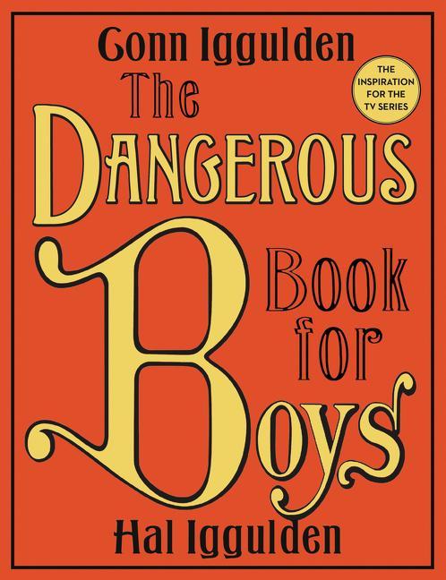 Conn Iggulden, Hal Iggulden: The Dangerous Book for Boys (2012)