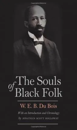 W. E. B. Du Bois: The Souls of Black Folk (2015, Yale University Press)