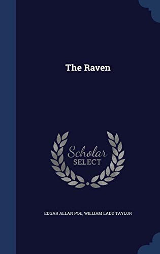 Edgar Allan Poe, William Ladd Taylor: The Raven (Hardcover, Sagwan Press)