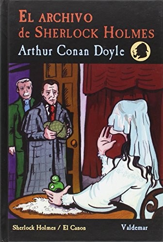 Arthur Conan Doyle, Juan Antonio Molina Foix: El archivo de Sherlock Holmes (Hardcover, Valdemar)