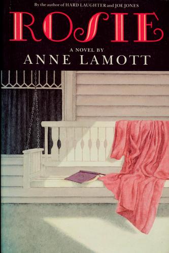 Anne Lamott: Rosie (1989, North Point Press)