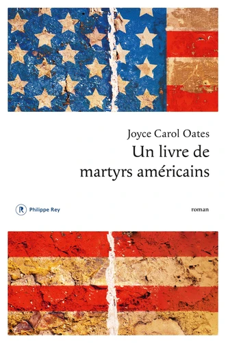 Joyce Carol Oates: Un livre de martyrs américains (EBook, French language, 2019, Philippe Rey)